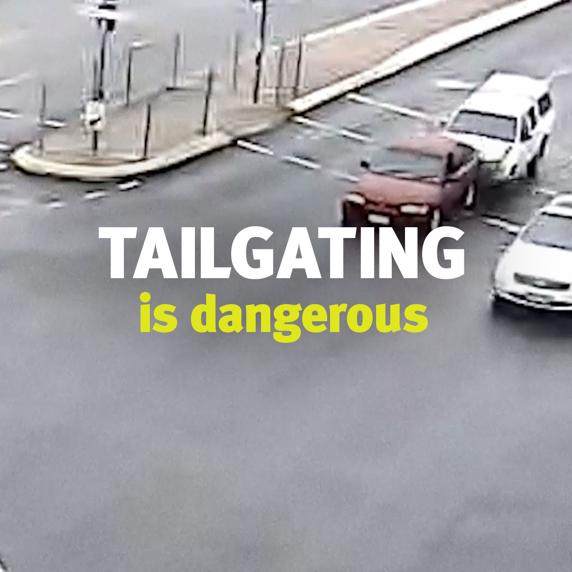 Screenshot from traffic light CCTV footage that says 'Tailgating is dangerous'