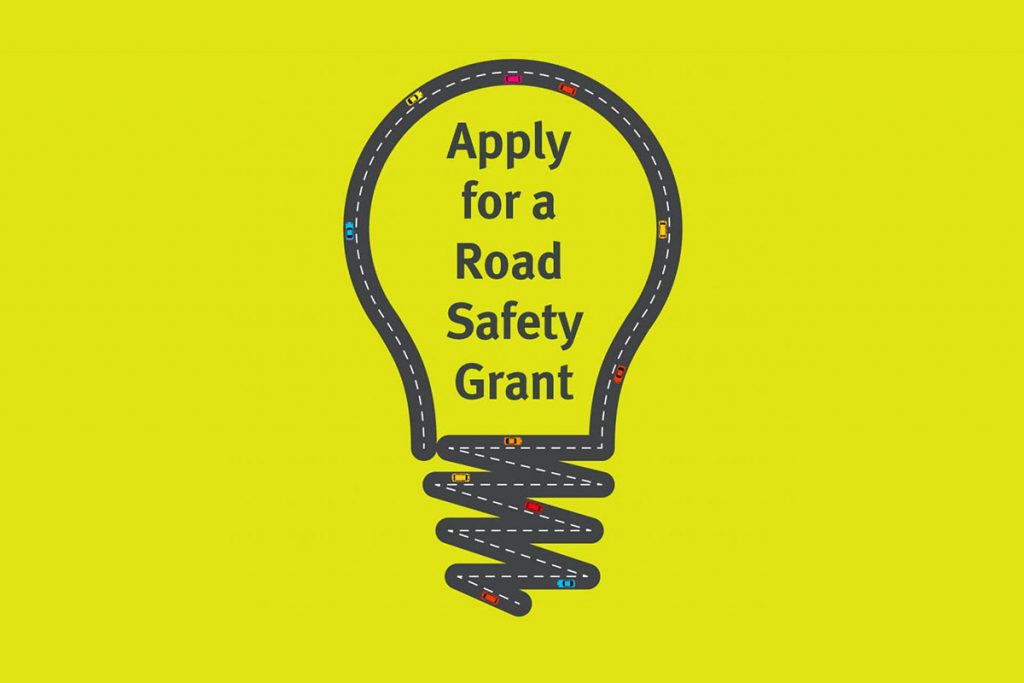 Lightbulb that says 'Apply for a Road Safety Grant'